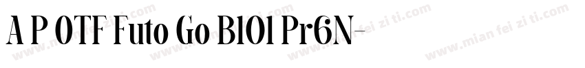 A P OTF Futo Go B101 Pr6N字体转换